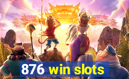 876 win slots